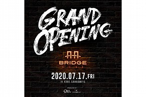 神戸三宮に新たなナイトクラブ「BRIDGE KOBE」が7月17日（金）オープン！